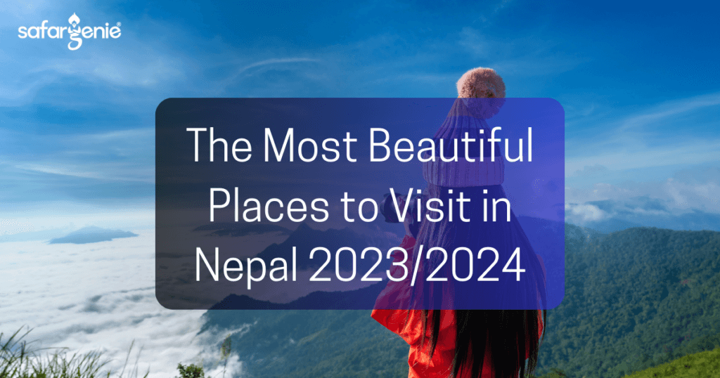 The Most Beautiful Places To Visit In Nepal 2024 SafarGenie   Most Beautiful Places To Visit In Nepal 1024x538 