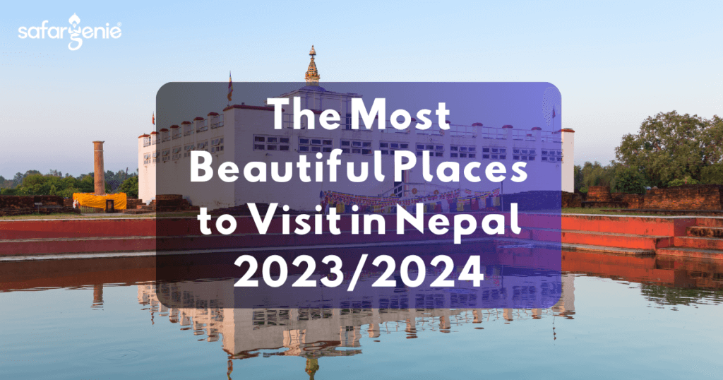 The Most Beautiful Places to Visit in Nepal 2024 @SafarGenie