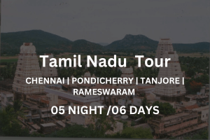 5 Night 6 Days Tamil Nadu Tour Packages